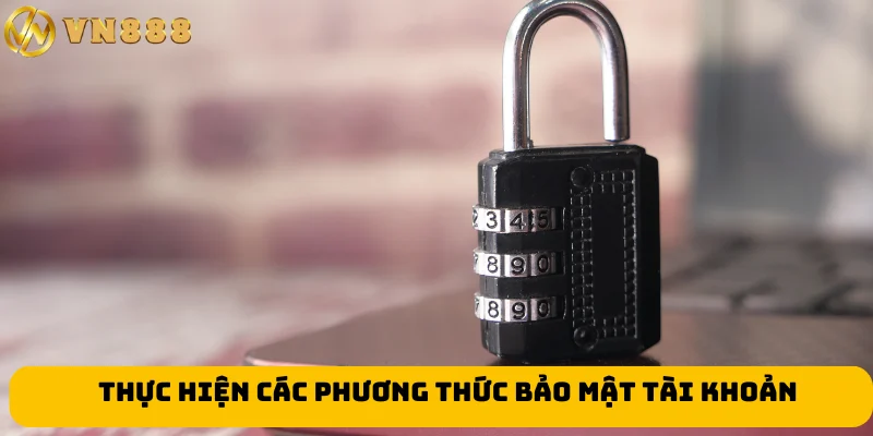 Thực hiện các phương thức bảo mật tài khoản